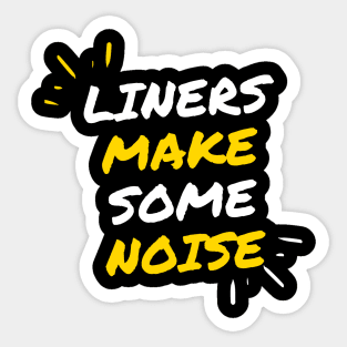 Liners make some noise! Sticker